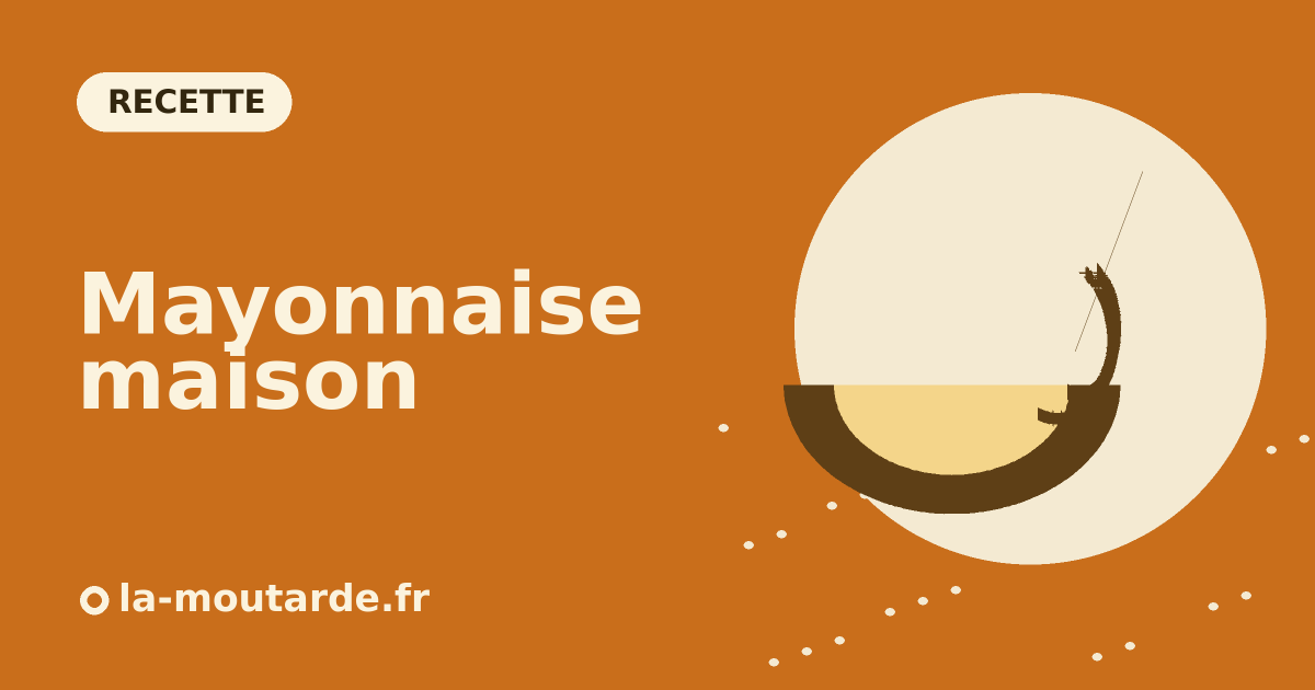 Mayonnaise maison à la moutarde au fouet - illustration la-moutarde.fr
