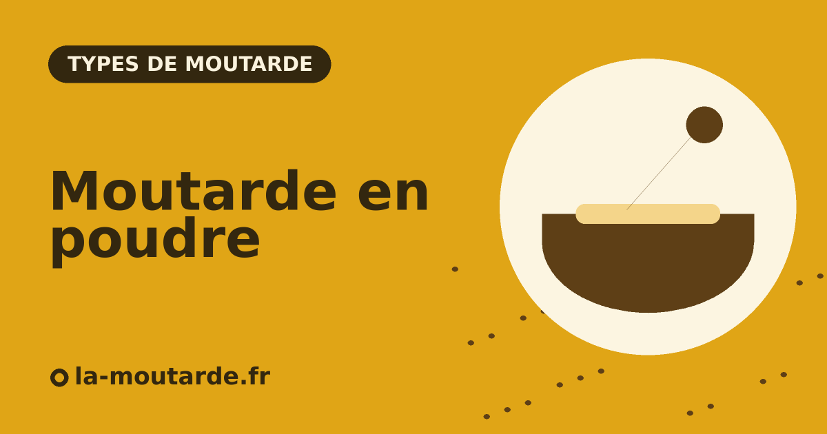 Moutarde en poudre : qu&rsquo;est-ce que c&rsquo;est et comment l&rsquo;utiliser ?