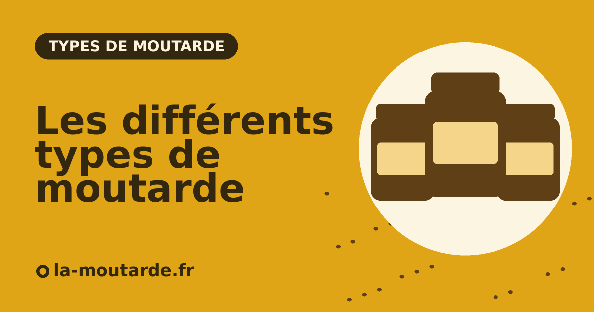 Les différents types de moutarde - illustration la-moutarde.fr